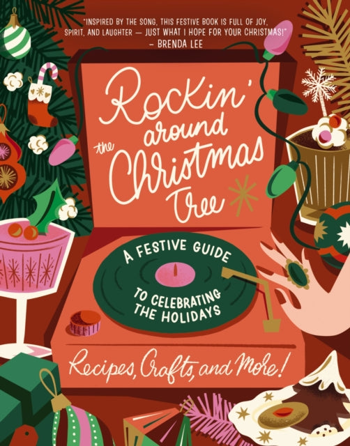 Rockin' Around the Christmas Tree, A Festive Guide to Celebrating the Holidays (Recipes, Crafts, and More!) 9781400252565 Harper Harper Celebrate