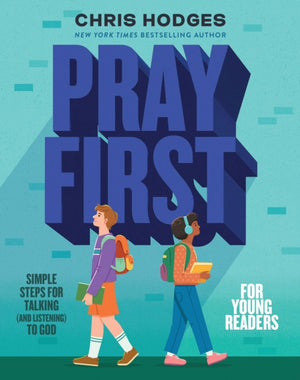Pray First for Young Readers, Simple Steps for Talking (and Listening) to God