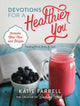 Book cover of: Devotions for a Healthier You. By: Katie Farrell