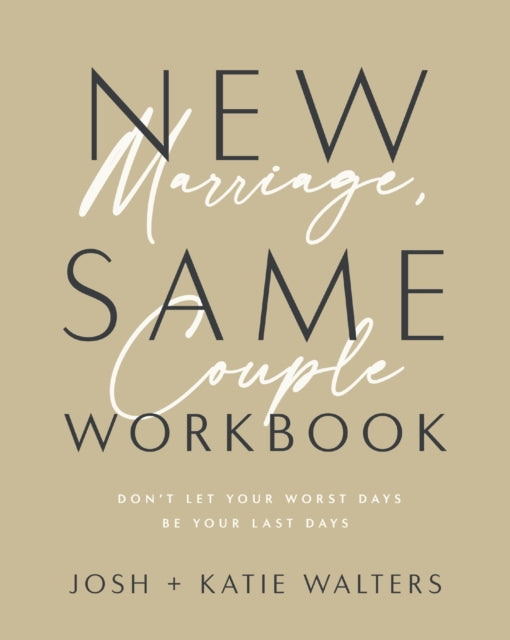 Book cover of: New Marriage, Same Couple Workbook. By: Josh Walters