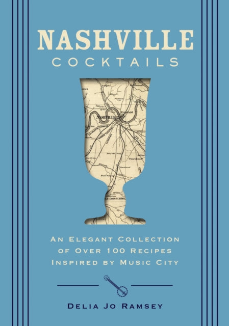 Book cover of: Nashville Cocktails. By: Delia Jo Ramsey