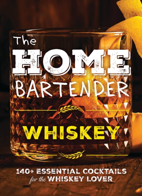 Book cover of: Home Bartender: Whiskey. By: Shane Carley