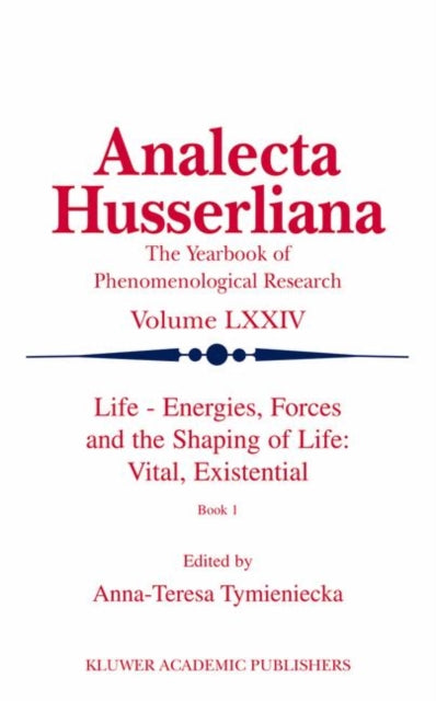 Life Energies, Forces and the Shaping of Life: Vital, Existential