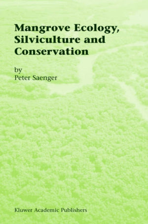 Mangrove Ecology, Silviculture and Conservation