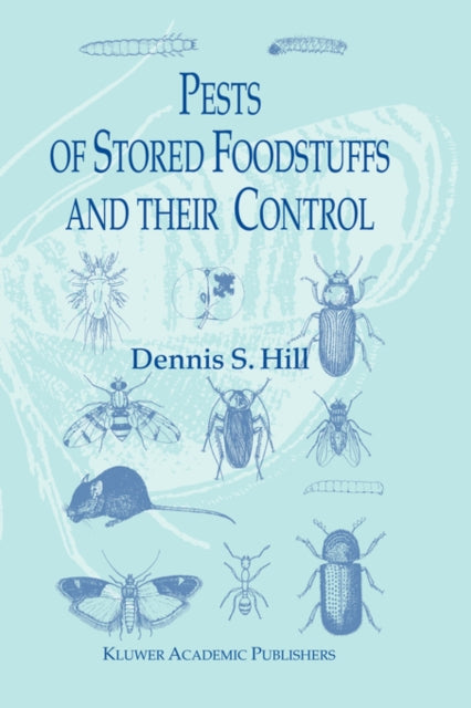 Book cover of: Pests of Stored Foodstuffs and their Control. By: Dennis S. Hill