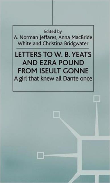 Book cover of: Letters to W.B.Yeats and Ezra Pound from Iseult Gonne
