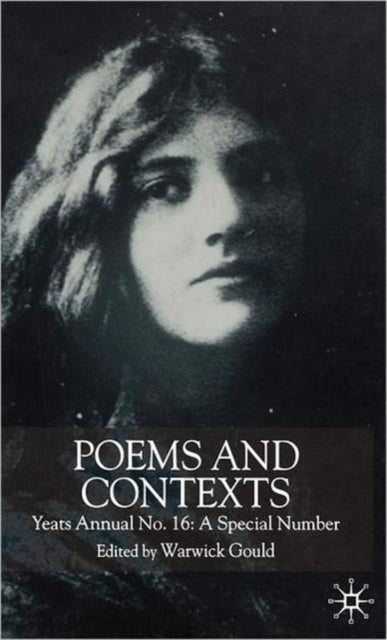 Poems and Contexts: Yeats Annual No.16