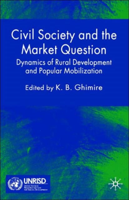 Book cover of: Civil Society and the Market Question. By: K. B. Ghimire