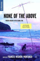 Book cover of: None of the Above. By: Frances Negron-Muntaner