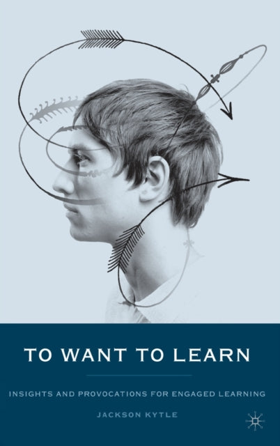 Book cover of: To Want to Learn. By: Jackson Kytle