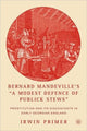 Book cover of: Bernard Mandeville’s “A Modest Defence of Publick Stews”. By: Irwin Primer