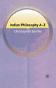 Book cover of: Indian Philosophy A-Z. By: Christopher Bartley