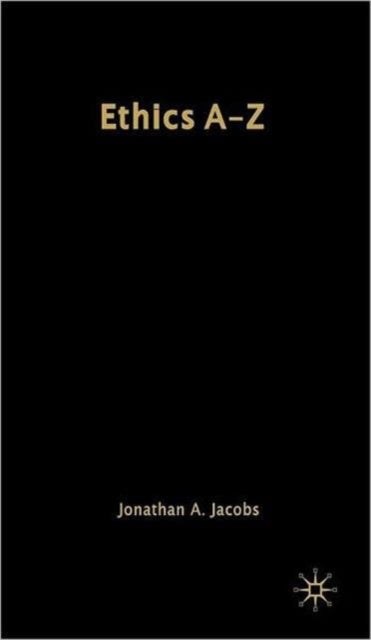 Book cover of: Ethics A-Z. By: Jonathan Jacobs, Jonathan A. Jacobs