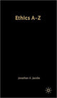 Book cover of: Ethics A-Z. By: Jonathan Jacobs, Jonathan A. Jacobs