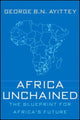 Book cover of: Africa Unchained. By: George B.N. Ayittey
