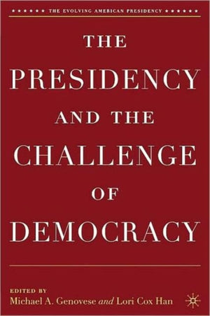The Presidency and the Challenge of Democracy