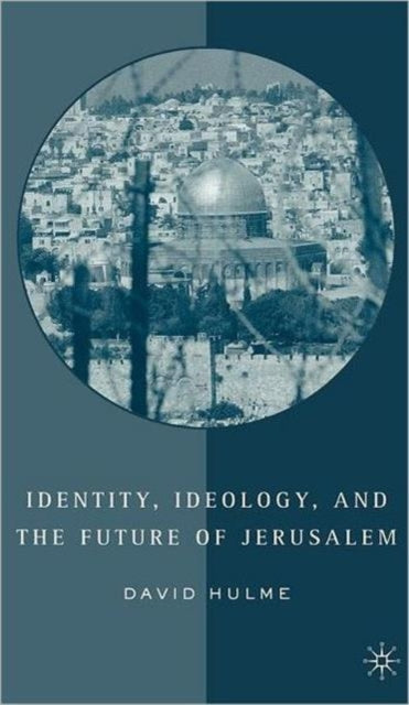 Book cover of: Identity, Ideology and the Future of Jerusalem