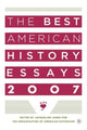 Book cover of: Best American History Essays 2007. By: Organization of American Historians