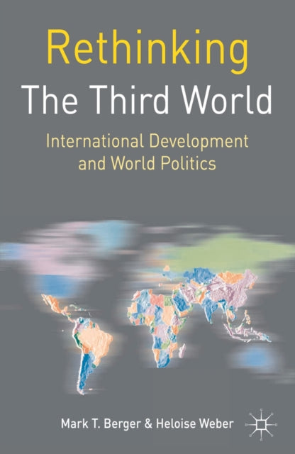 Book cover of: Rethinking the Third World. By: Mark T. Berger