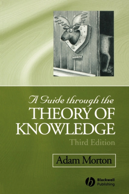 Book cover of: Guide through the Theory of Knowledge. By: Adam Morton