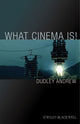 Book cover of: What Cinema Is!. By: Dudley Andrew