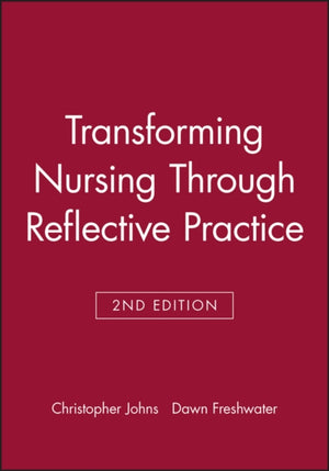 Transforming Nursing Through Reflective Practice