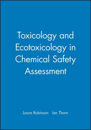 Toxicology and Ecotoxicology in Chemical Safety Assessment