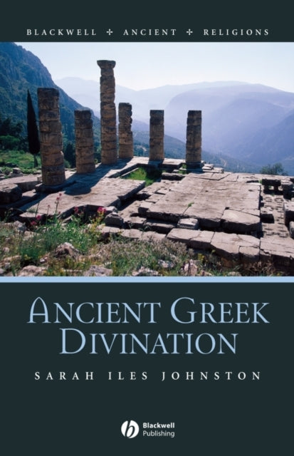 Book cover of: Ancient Greek Divination. By: Johnston, Sarah Iles, Joan Johnston