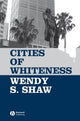 Book cover of: Cities of Whiteness. By: Wendy S. Shaw