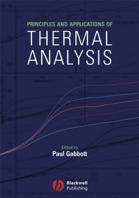 Book cover of: Principles and Applications of Thermal Analysis. By: Paul Gabbott