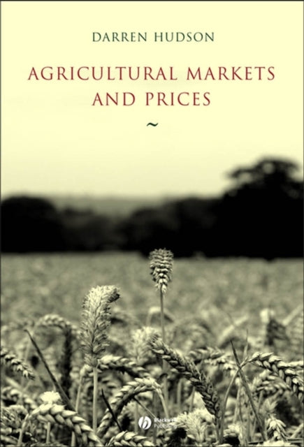 Book cover of: Agricultural Markets and Prices. By: Darren Hudson