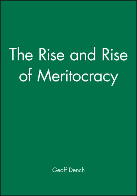 Book cover of: Rise and Rise of Meritocracy. By: Geoff Dench