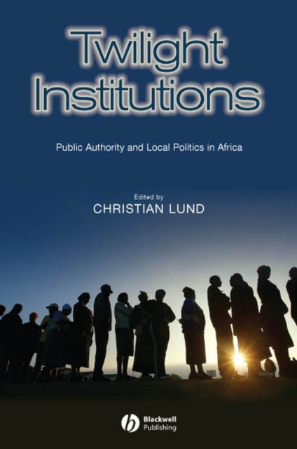 Book cover of: Twilight Institutions. By: Christian Lund
