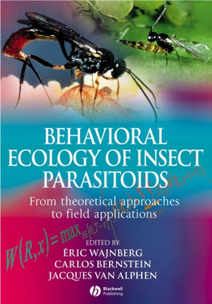 Behavioral Ecology of Insect Parasitoids