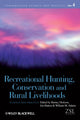 Book cover of: Recreational Hunting, Conservation and Rural Livelihoods