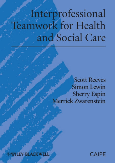 Book cover of: Interprofessional Teamwork for Health and Social Care