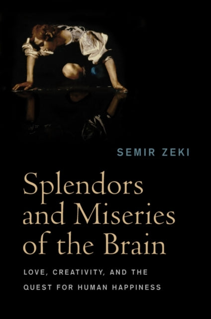 Book cover of: Splendors and Miseries of the Brain. By: Semir Zeki