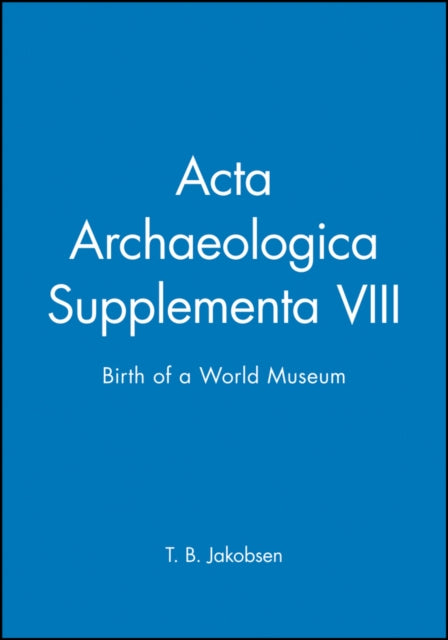 Book cover of: Acta Archaeologica Supplementa VIII. By: T. B. Jakobsen