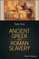 Book cover of: Ancient Greek and Roman Slavery. By: Hunt, Peter