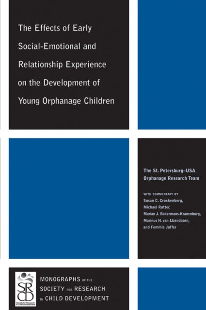 Book cover of: Effects of Early Social-Emotional and Relationship Experience on the Development of Young Orphanage Children. By: Susan C. Crockenberg