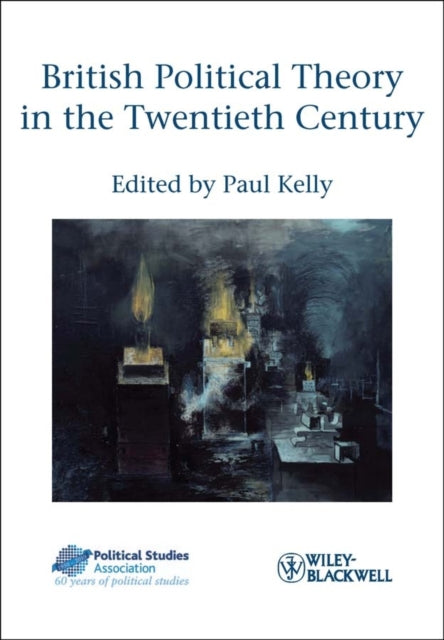 Book cover of: British Political Theory in the Twentieth Century. By: P. J. Kelly