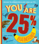 Book cover of: You Are 25% Banana. By: Susie Brooks