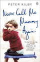 Book cover of: Never Call Me Mummy Again