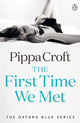 Book cover of: First Time We Met. By: Pippa Croft