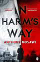 Book cover of: In Harm’s Way. By: Anthony Mosawi