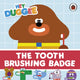 Book cover of: Hey Duggee: The Tooth Brushing Badge. By: Hey Hey Duggee