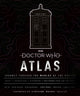 Book cover of: Doctor Who Atlas. By: Doctor Who