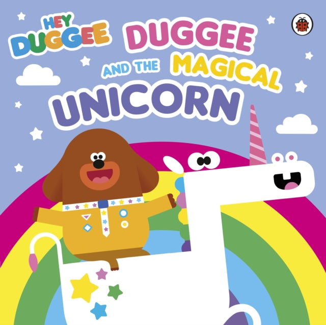 Book cover of: Hey Duggee: Duggee and the Magical Unicorn. By: Hey Hey Duggee