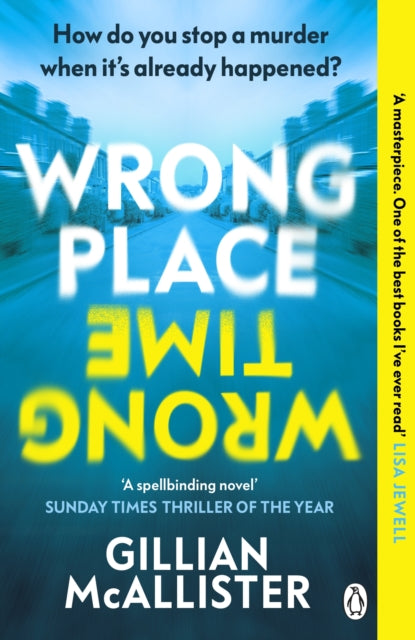 Wrong Place Wrong Time, How do you stop a murder when it’s already happened? 9781405949842 Gillian McAllister