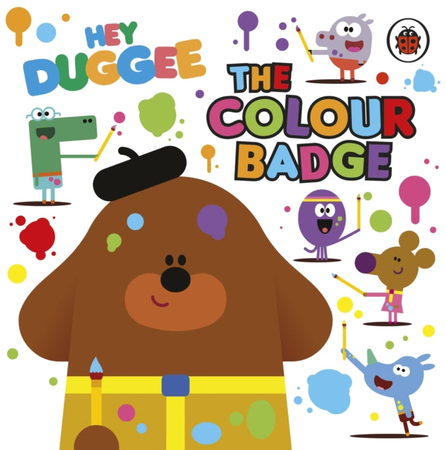 Book cover of: Hey Duggee: The Colour Badge. By: Hey Duggee